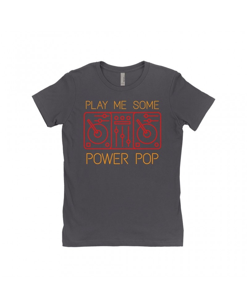 Music Life - Power Pop Ladies' Boyfriend T-Shirt | Play Me Some Power Pop Shirt $9.67 Shirts