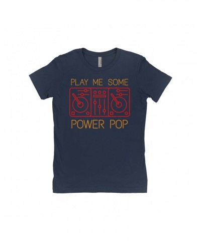 Music Life - Power Pop Ladies' Boyfriend T-Shirt | Play Me Some Power Pop Shirt $9.67 Shirts