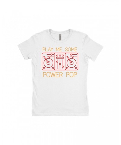 Music Life - Power Pop Ladies' Boyfriend T-Shirt | Play Me Some Power Pop Shirt $9.67 Shirts