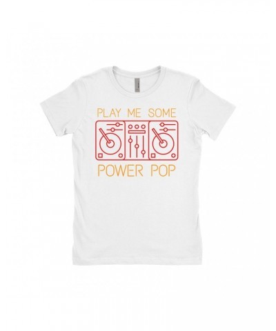 Music Life - Power Pop Ladies' Boyfriend T-Shirt | Play Me Some Power Pop Shirt $9.67 Shirts