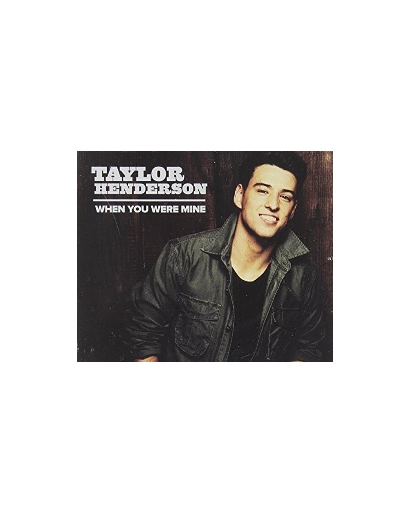 Taylor Henderson WHEN YOU WERE MINE CD $13.17 CD