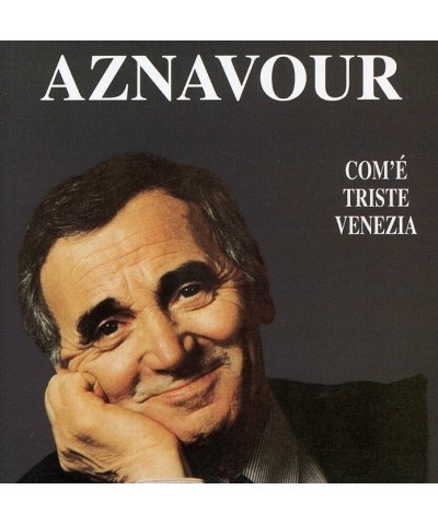 Charles Aznavour COM'E TRISTE VENEZIA CD $9.11 CD