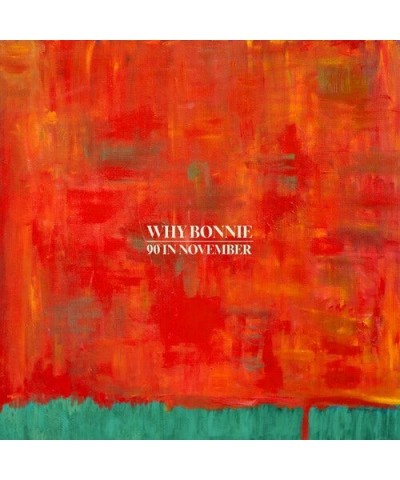 Why Bonnie 90 IN NOVEMBER CD $12.90 CD