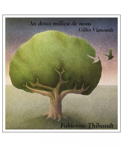 Fabienne Thibeault Au doux milieu de nous - CD $23.53 CD